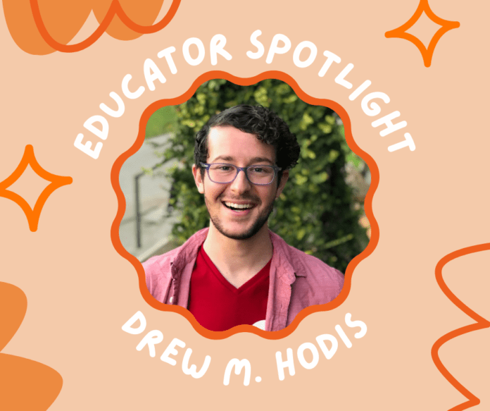 New Blog Post Educator Spotlight educator spotlight: Drew M. Hodis