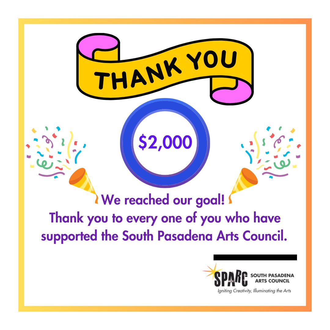 PHOTO: SPARC | The South Pasadenan | The South Pasadena Arts Council is filled with gratitude this new year