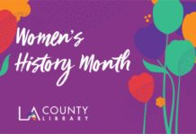 Women’s History Month | LA County Library Celebrates with Inspiring Events PHOTO: La County library | The South Pasadenan | In honor of Women’s History Month, LA County Library is proud to offer a dynamic lineup of events and programs throughout March.