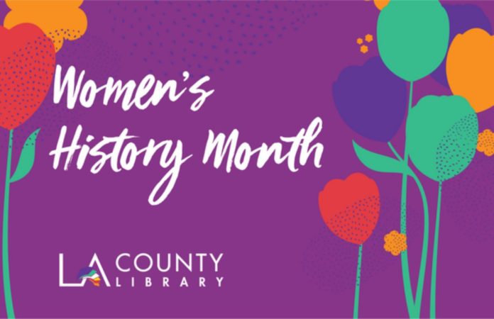 PHOTO: La County library | The South Pasadenan | In honor of Women’s History Month, LA County Library is proud to offer a dynamic lineup of events and programs throughout March.