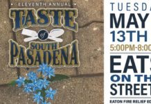 Taste of South Pasadena 2025 Kicks Off May 13 to Support Eaton Fire Relief The 11th Annual Taste of South Pasadena returns on Tuesday, May 13th from 5–8 PM