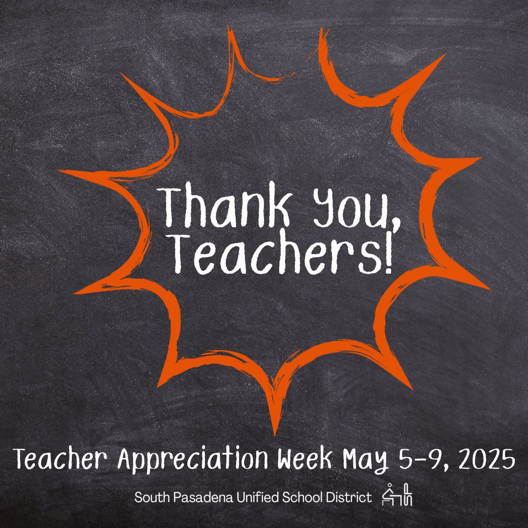 PHOTO: SPUSD | The South Pasadenan | Teacher Appreciation Week 2025