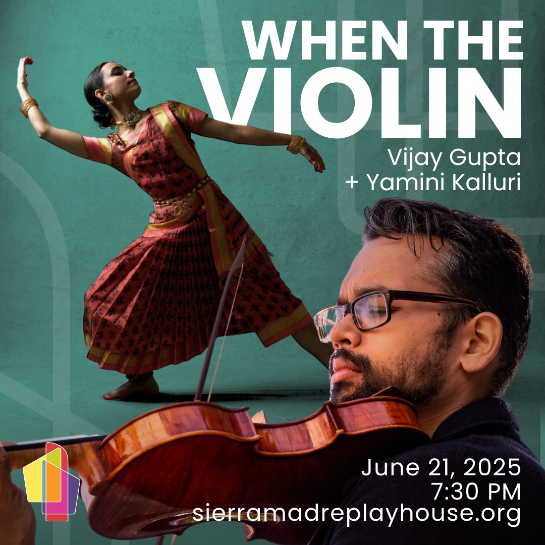 PHOTO: Sierra Madre Playhouse | The South Pasadenan | Violinist Vijay Gupta and Kuchipudi dancer Yamini Kalluri