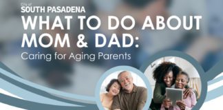 PHOTO: City of South Pasadena | The South Pasadenan | Caring for Aging Parents