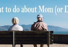 What to do About Mom or Dad
