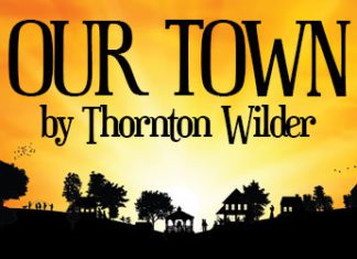 Thornton Wilder’s “OUR TOWN” Comes To Fremont Centre Theatre