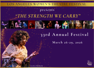 Los Angeles Women’s Theatre Festival “THE STRENGTH WE CARRY” | March 26-29
